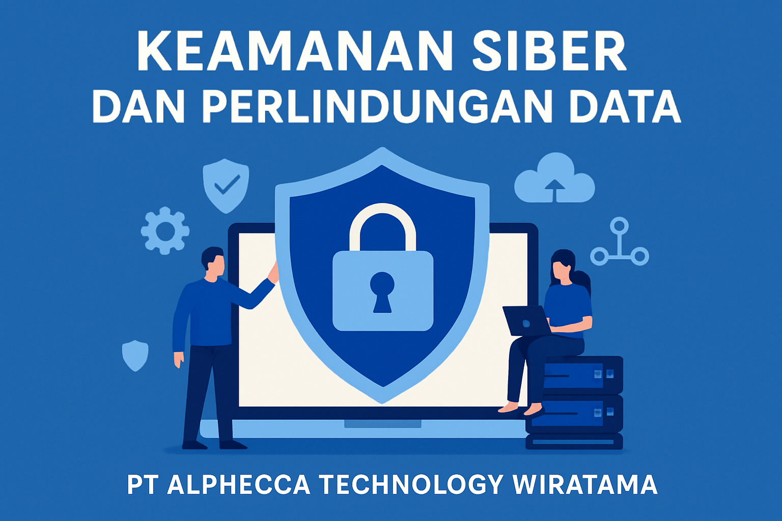 Keamanan Siber dan Perlindungan Data oleh PT Alphecca Technology Wiratama